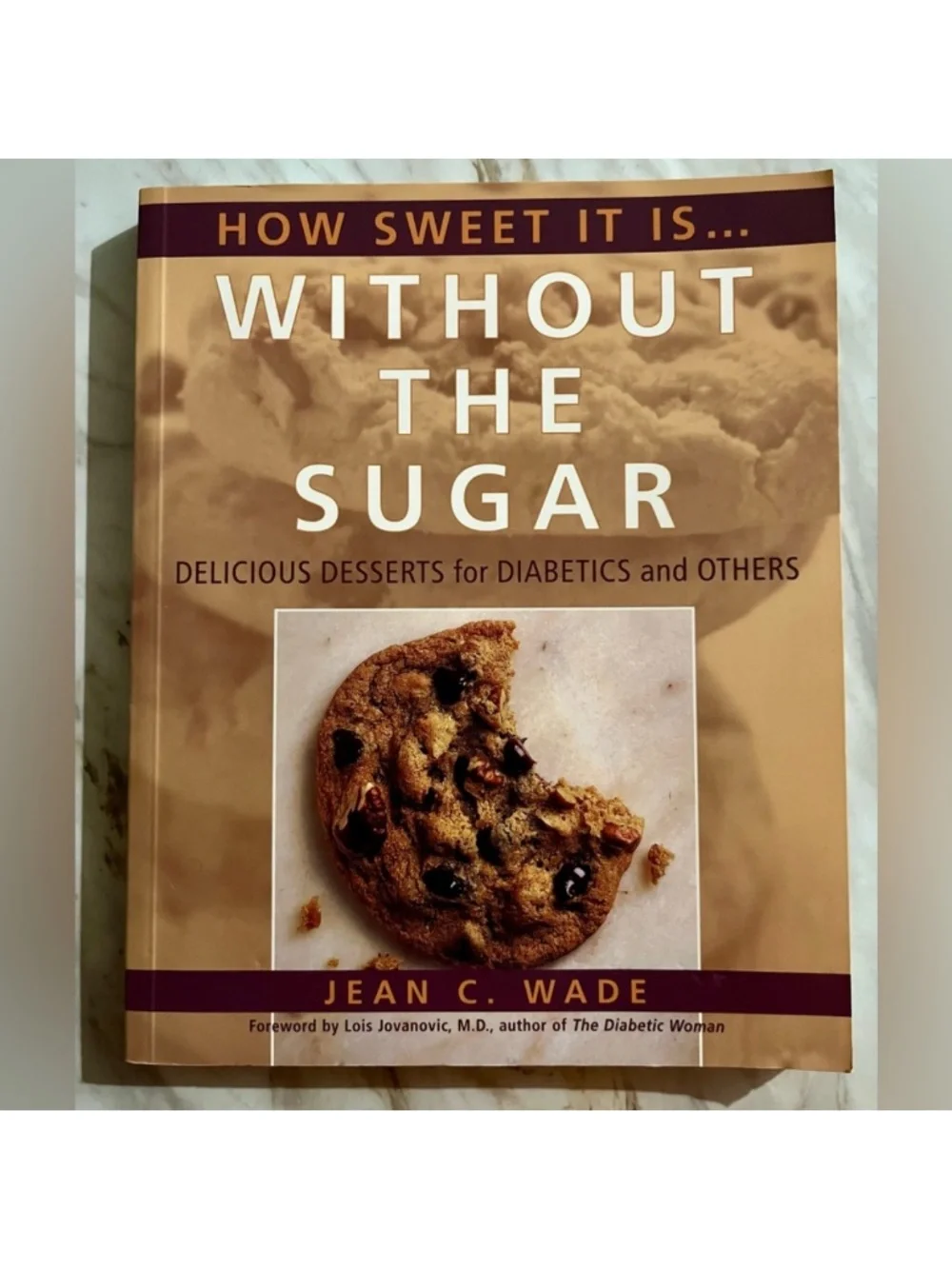 How Sweet It Is; Without The Sugar Diabetic Desserts Cookbook